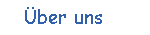 �ber uns