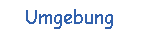 Umgebung